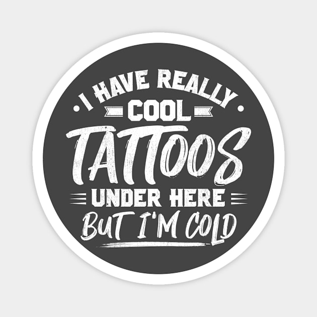 Funny Tattoo Artist Tattooist T-Shirt Magnet by MandeesCloset